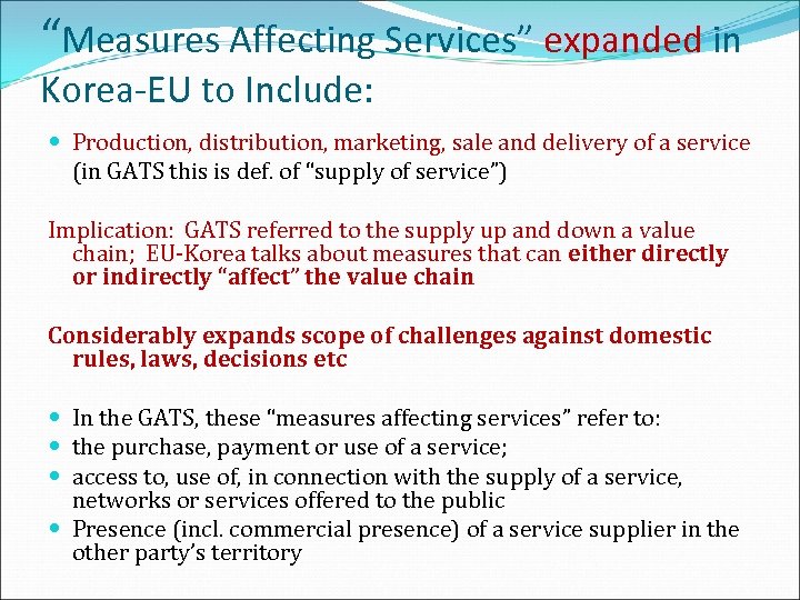 “Measures Affecting Services” expanded in Korea-EU to Include: Production, distribution, marketing, sale and delivery