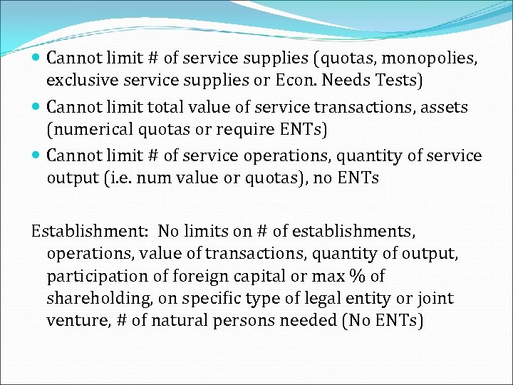  Cannot limit # of service supplies (quotas, monopolies, exclusive service supplies or Econ.