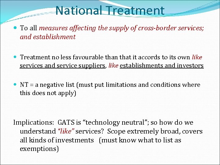 National Treatment To all measures affecting the supply of cross-border services; and establishment Treatment