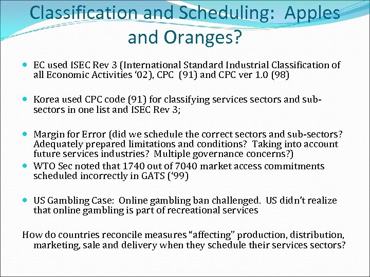 Classification and Scheduling: Apples and Oranges? EC used ISEC Rev 3 (International Standard Industrial