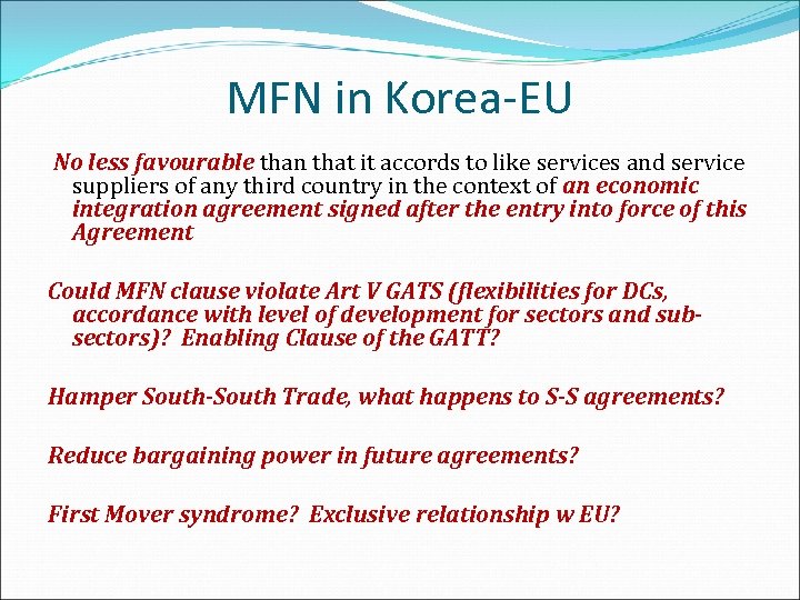 MFN in Korea-EU No less favourable than that it accords to like services and