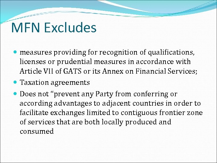 MFN Excludes measures providing for recognition of qualifications, licenses or prudential measures in accordance