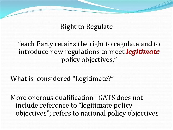 Right to Regulate “each Party retains the right to regulate and to introduce new