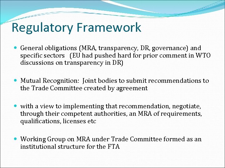 Regulatory Framework General obligations (MRA, transparency, DR, governance) and specific sectors (EU had pushed