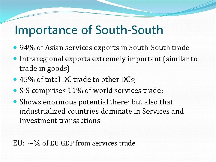 Importance of South-South 94% of Asian services exports in South-South trade Intraregional exports extremely