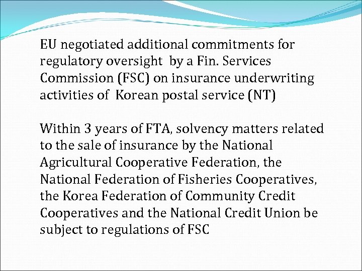 EU negotiated additional commitments for regulatory oversight by a Fin. Services Commission (FSC) on