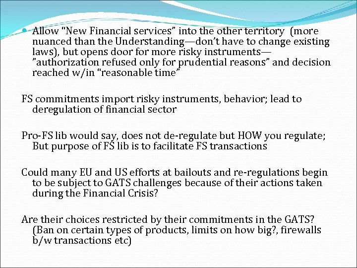  Allow “New Financial services” into the other territory (more nuanced than the Understanding—don’t