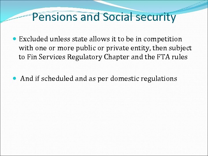 Pensions and Social security Excluded unless state allows it to be in competition with