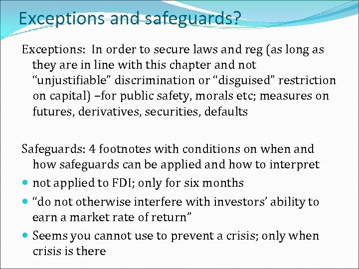 Exceptions and safeguards? Exceptions: In order to secure laws and reg (as long as