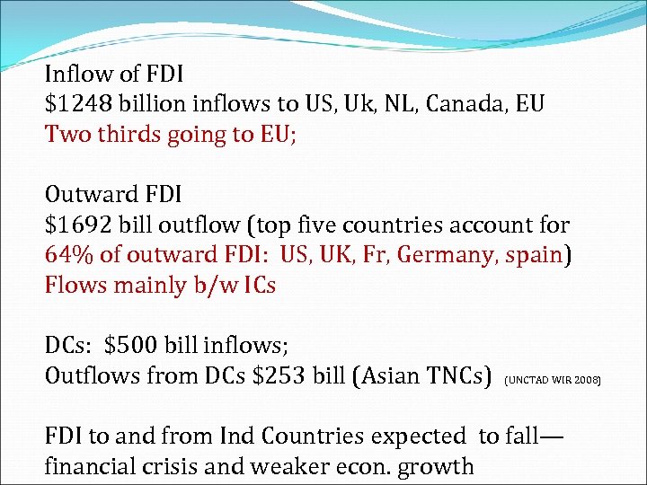 Inflow of FDI $1248 billion inflows to US, Uk, NL, Canada, EU Two thirds