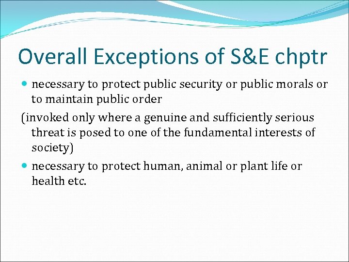 Overall Exceptions of S&E chptr necessary to protect public security or public morals or