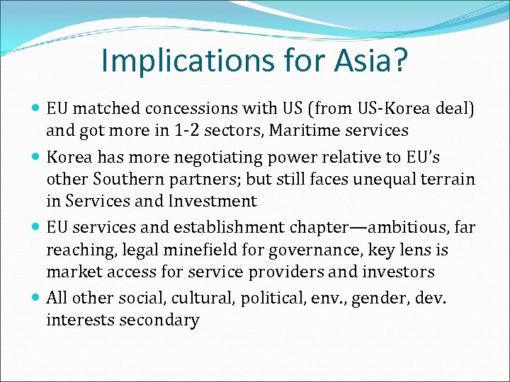 Implications for Asia? EU matched concessions with US (from US-Korea deal) and got more