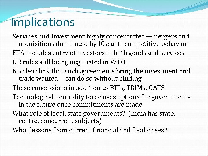 Implications Services and Investment highly concentrated—mergers and acquisitions dominated by ICs; anti-competitive behavior FTA