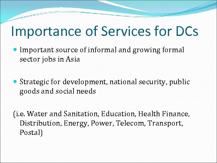 Importance of Services for DCs Important source of informal and growing formal sector jobs