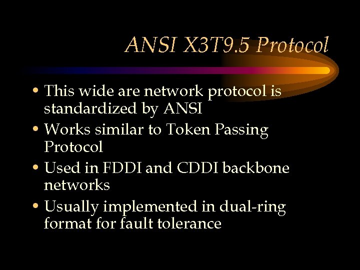 ANSI X 3 T 9. 5 Protocol • This wide are network protocol is