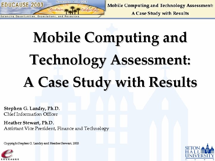 Mobile Computing and Technology Assessment: A Case Study with Results Stephen G. Landry, Ph.