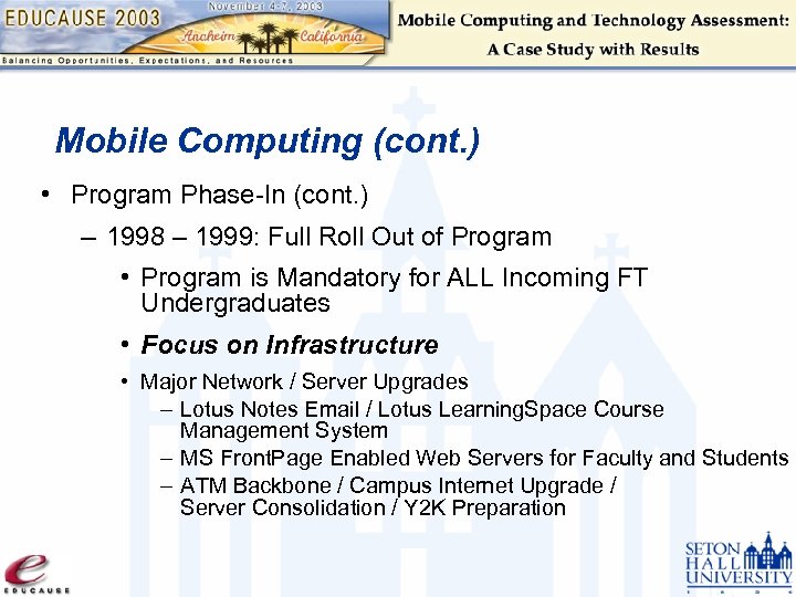 Mobile Computing (cont. ) • Program Phase-In (cont. ) – 1998 – 1999: Full