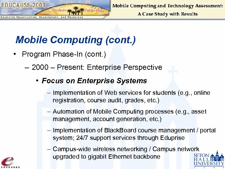 Mobile Computing (cont. ) • Program Phase-In (cont. ) – 2000 – Present: Enterprise