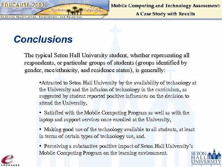 Conclusions The typical Seton Hall University student, whether representing all respondents, or particular groups