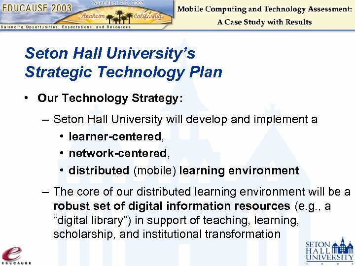 Seton Hall University’s Strategic Technology Plan • Our Technology Strategy: – Seton Hall University