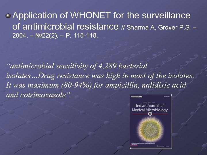 Application of WHONET for the surveillance of antimicrobial resistance // Sharma A, Grover P.