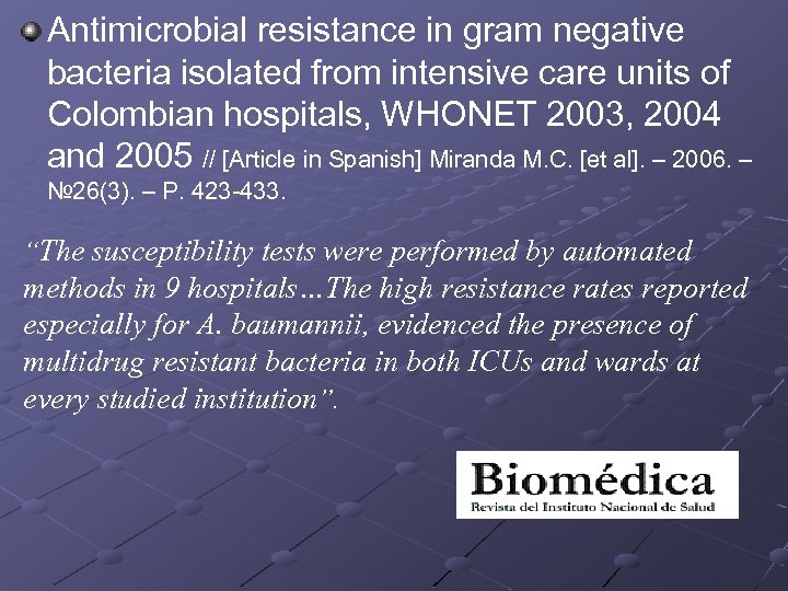 Antimicrobial resistance in gram negative bacteria isolated from intensive care units of Colombian hospitals,