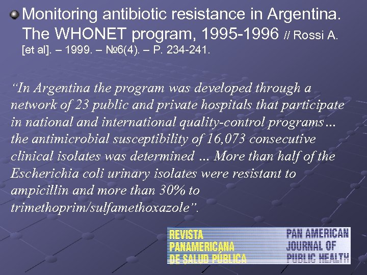 Monitoring antibiotic resistance in Argentina. The WHONET program, 1995 -1996 // Rossi A. [et