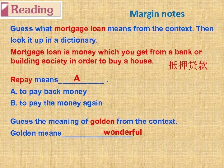 Margin notes Guess what mortgage loan means from the context. Then look it up
