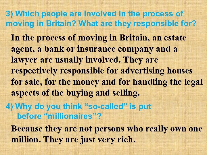 3) Which people are involved in the process of moving in Britain? What are