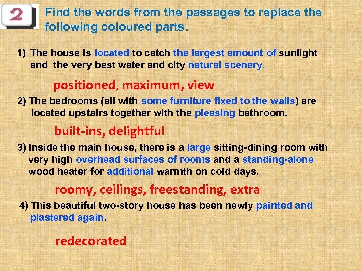 Find the words from the passages to replace the following coloured parts. 1) The