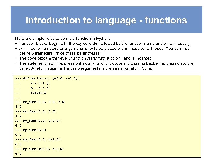Introduction to language - functions Here are simple rules to define a function in