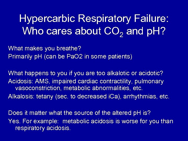 Hypercarbic Respiratory Failure: Who cares about CO 2 and p. H? What makes you