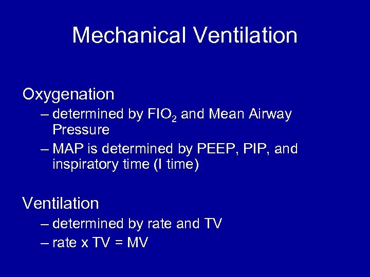 Mechanical Ventilation Oxygenation – determined by FIO 2 and Mean Airway Pressure – MAP