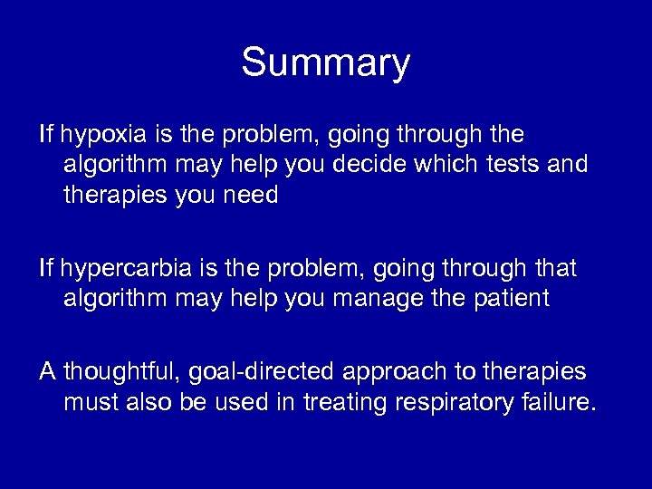 Summary If hypoxia is the problem, going through the algorithm may help you decide