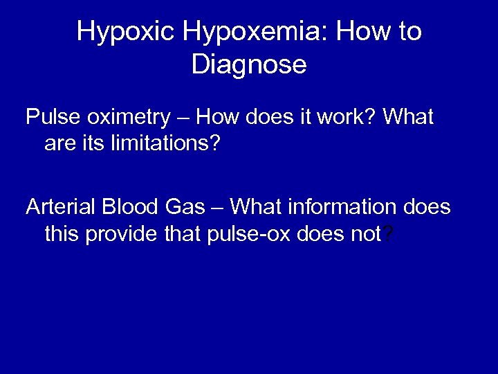 Hypoxic Hypoxemia: How to Diagnose Pulse oximetry – How does it work? What are