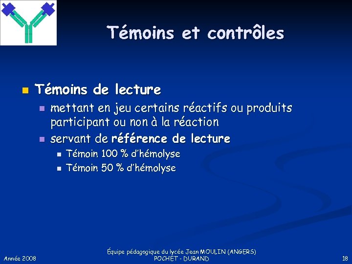 Témoins et contrôles n Témoins de lecture n n mettant en jeu certains réactifs