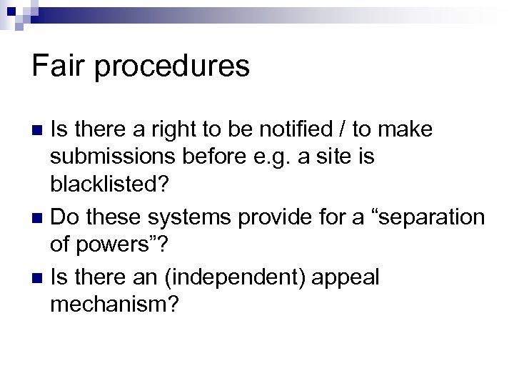 Fair procedures Is there a right to be notified / to make submissions before