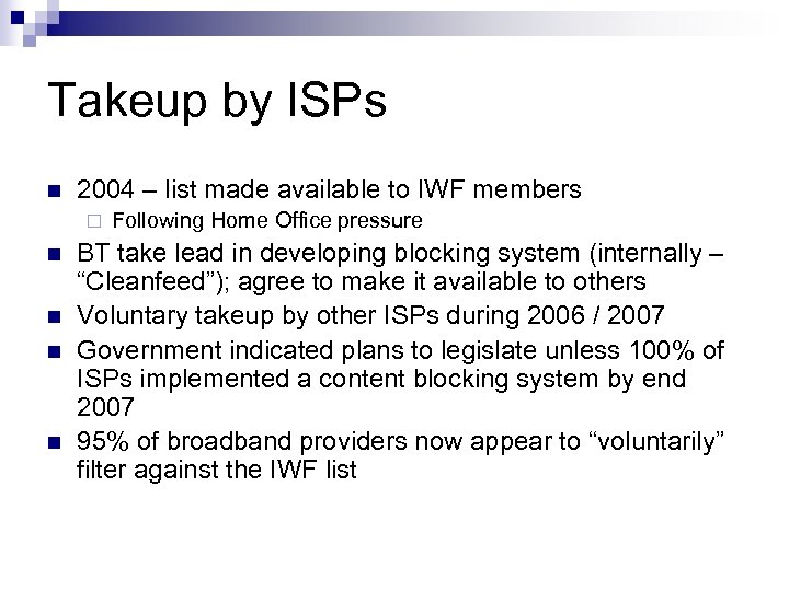 Takeup by ISPs n 2004 – list made available to IWF members ¨ n