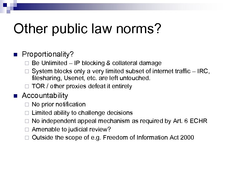 Other public law norms? n Proportionality? Be Unlimited – IP blocking & collateral damage