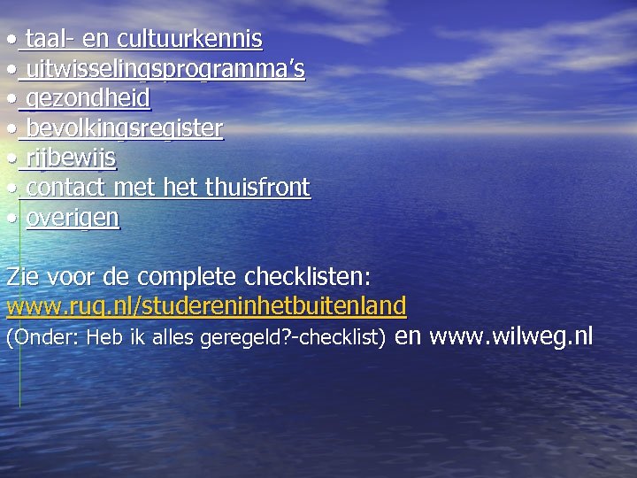  • taal- en cultuurkennis • uitwisselingsprogramma’s • gezondheid • bevolkingsregister • rijbewijs •