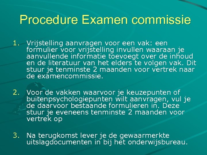 Procedure Examen commissie 1. Vrijstelling aanvragen voor een vak: een formulier voor vrijstelling invullen