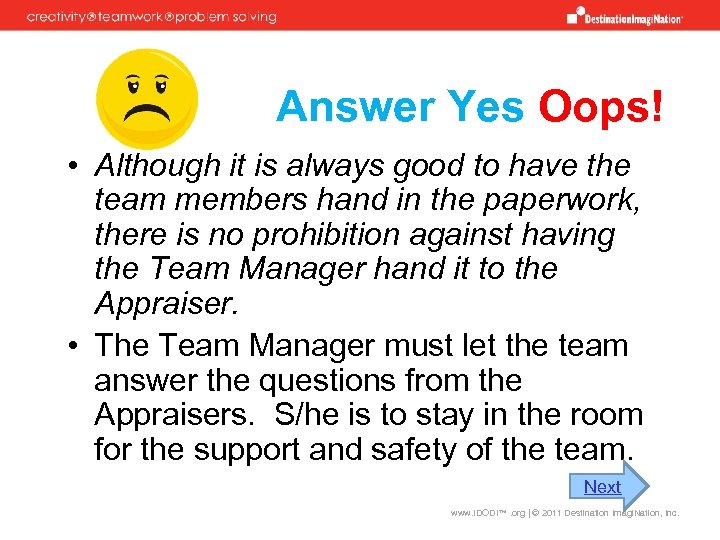 Answer Yes Oops! • Although it is always good to have the team members