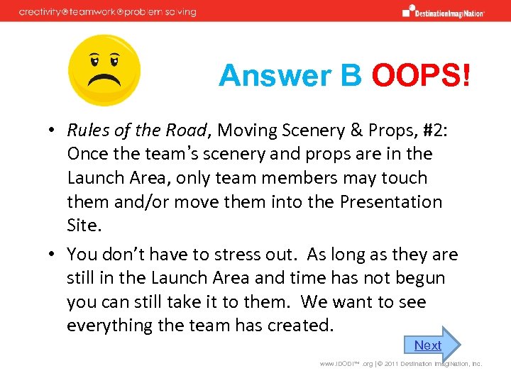 Answer B OOPS! • Rules of the Road, Moving Scenery & Props, #2: Once