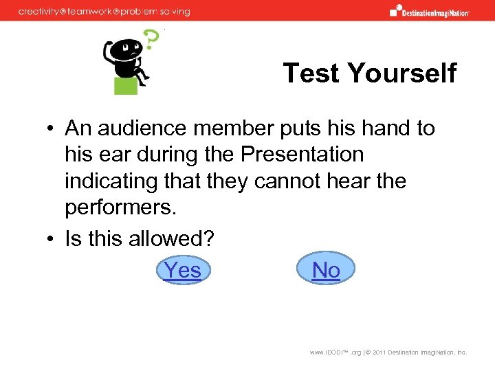 Test Yourself • An audience member puts his hand to his ear during the