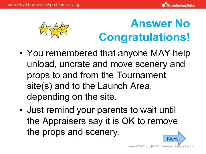 Answer No Congratulations! • You remembered that anyone MAY help unload, uncrate and move