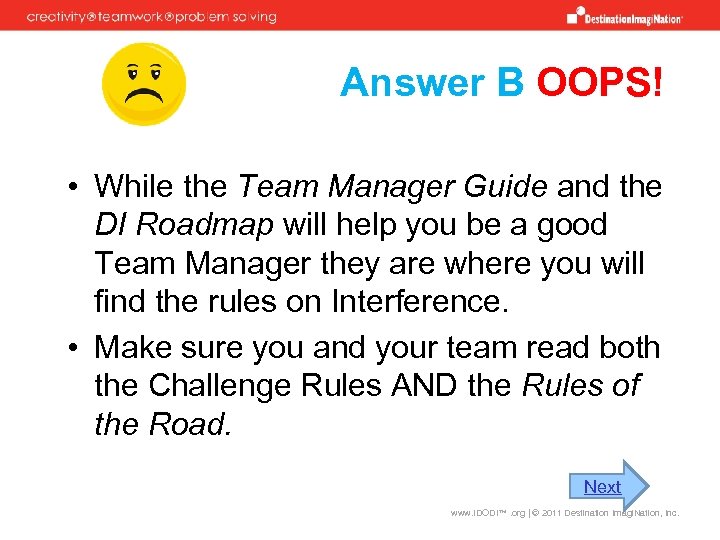 Answer B OOPS! • While the Team Manager Guide and the DI Roadmap will