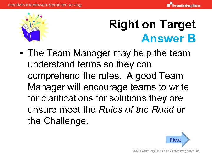 Right on Target Answer B • The Team Manager may help the team understand
