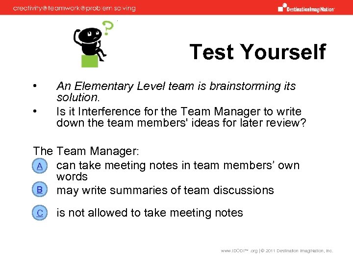 Test Yourself • • An Elementary Level team is brainstorming its solution. Is it