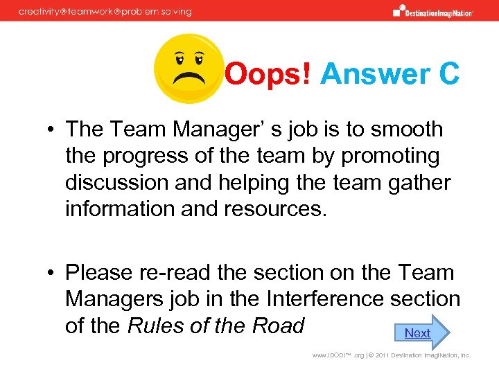 Oops! Answer C • The Team Manager’ s job is to smooth the progress