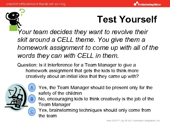 Test Yourself Your team decides they want to revolve their skit around a CELL